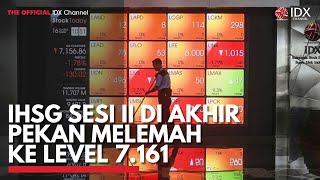 IHSG Sesi II di Akhir Pekan Melemah ke Level 7161  IDX CHANNEL [upl. by Nnaer]