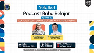 Podcast Rabu Belajar Eps 162 quotKenali Stres di Tempat Kerja serta Cara Mengatasinyaquot [upl. by Benjy]