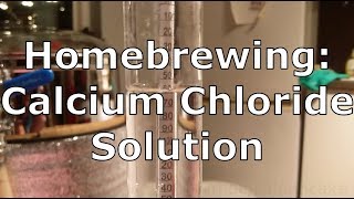 Making Calcium Chloride Solution from Calcium Chloride Flakes  Homebrewing [upl. by Shing862]