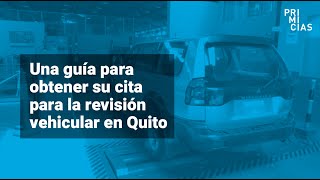 Una guía para obtener la cita de la revisión vehicular en Quito [upl. by Naquin]