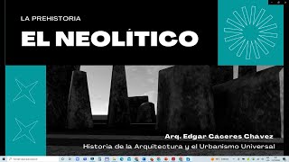 EL NEOLÍTICO  Prehistoria Hábitat y Arquitectura en las Sociedades Primitivas [upl. by Claresta]