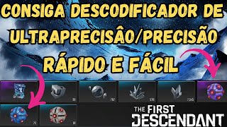 COMO CONSEGUIR DESCODIFICADORES de PRECISÃƒO de FORMA RÃPIDA e FÃCIL em THE FIRST DESCENDANT [upl. by Pik]