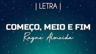 Começo Meio e Fim  Rayne Almeida  Legendado [upl. by Irodim]