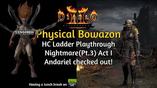 ACT I NM Andariel checked out D2R HC Ladder Physical Bowazon Playthrough Nightmare Pt3 [upl. by Colon]