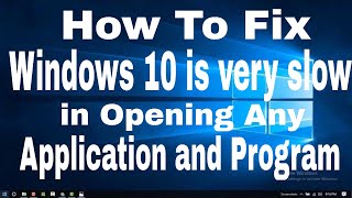 How to fix quotWindows 10 is very slow in opening any application and programquot [upl. by Areit]