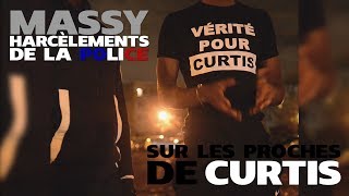 MASSY ● HARCÈLEMENTS DE LA POLICE SUR LES PROCHES DE CURTIS [upl. by Latsirhc]