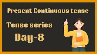 present Continuous tense Tense series Day8 [upl. by Bills]