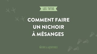 Comment faire un nichoir à mésanges  Nature et Aventures [upl. by Treva]