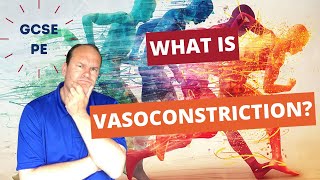 GCSE PE What is vasoconstriction [upl. by Zaragoza]