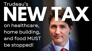 Trudeau s new tax on healthcare home building and food MUST be stopped Surprise vote today [upl. by Funda]