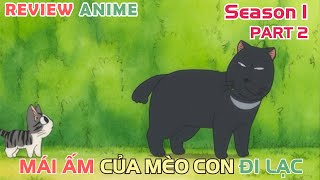 Mái Ấm Của Mèo quotChiquot  P2  REVIEW PHIM ANIME HAY [upl. by Mycah]