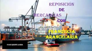 REPOSICION DE MERCANCIA EN FRANQUICIA ARANCELARIA [upl. by Lema61]