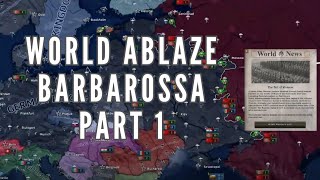 World Ablaze Mod 804 Germany  Barbarossa Part 1 [upl. by Asquith]