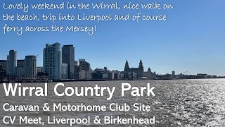 Wirral Country Park CAMC Site and Liverpool in the CV Campervan [upl. by Forsta949]