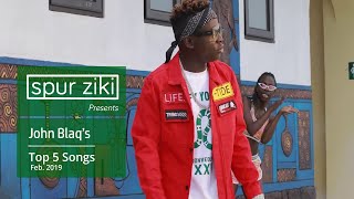 Spur Zikis Top 5 John Blaq Songs  Feb 2019 [upl. by Callie]