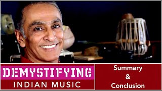 SUMMARY amp CONCLUSION Demystifying Indian Music 32 [upl. by Kerwon897]