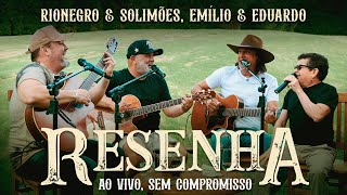 Rionegro amp Solimões feat EmílioeEduardoOficial  Resenha Ao Vivo Sem Compromisso Volume 1 [upl. by Eah794]