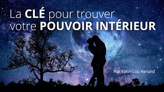 La clé pour trouver votre pouvoir intérieur [upl. by Melvina]