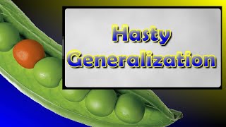 Looking at Fallacies Hasty Generalization [upl. by Kennard]