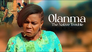 OLANMA The Native Trouble  This Movie Is Funny It Will Definitely Make You Laugh  African Movies [upl. by Oglesby]