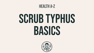 Understanding Scrub Typhus [upl. by Chasse]