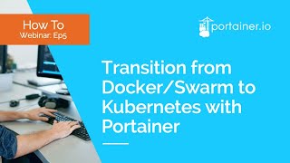 How To Transition from DockerSwarm to Kubernetes with Portainer Episode 5 [upl. by Osher481]