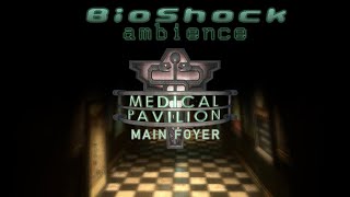 BioShock ambience  Medical Pavilion Main foyer hallway [upl. by Nosniv]