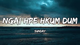 Ngai Hpe Hkum Dum  Sunday [upl. by Natie]