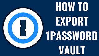 How to Export 1Password Vault [upl. by Luy864]