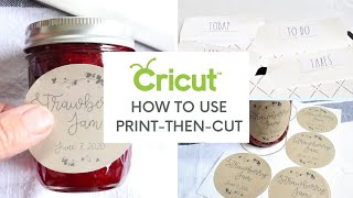 How To Use Cricut Print Then Cut  DIY Labels and Stickers [upl. by Cyril]