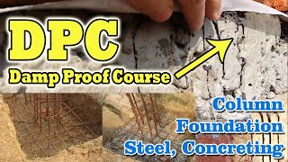 What is DPC   Damp Proof Course Site look and Explanation  Column Foundation Look [upl. by Nnyladnarb61]