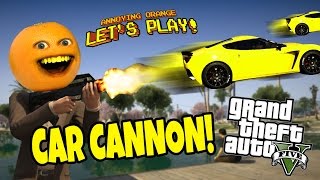 Annoying Orange Grand Theft Auto V CAR CANNON [upl. by Ahsel]