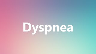 Dyspnea  Medical Meaning and Pronunciation [upl. by Fionna]