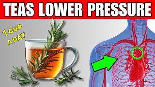 10 TEAS to LOWER HIGH BLOOD PRESSURE Naturally HOW TO TAKE THEM [upl. by Ayotol]