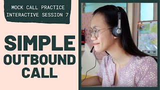 MOCK CALL PRACTICE Simple Outbound Call  Interactive Session 7 [upl. by Yrrej]