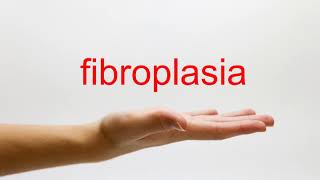 How to Pronounce fibroplasia  American English [upl. by Nwotna]