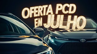 NOVA TABELA DA TOYOTA DE JULHO PARA PCD DESCONTOS DE IPI ICMS IPVA E BÃ”NUS [upl. by Nylad99]