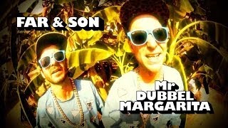 Far amp Son  Dubbel Margarita [upl. by Bar]