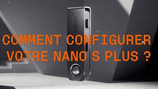 COMMENT CONFIGURER VOTRE NANO S PLUS [upl. by Coh]