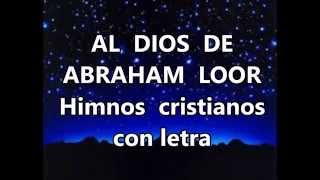 Gloriosos himnos antiguos Al Dios de Abraham loor CON LETRA [upl. by Eckhardt267]