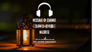 Relaxing Nasheed  Message of Change  Bader Al Hamoudi slowedreverb [upl. by Riccio]