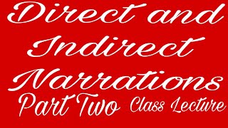 Direct and Indirect Narrations Part Two Class Lecture [upl. by Tannen601]