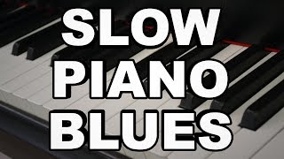 PIANO BLUESimprovising blues piano SLOW BLUES PIANO BLUES MUSIKKblues pianoblues [upl. by Jannel]