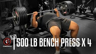 500 lb Bench Press x 4  C3Muscle [upl. by Atinoj602]