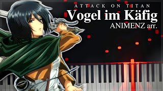 Vogel im Käfig  Attack on Titan OST 「Arr Animenz」Piano Transcription [upl. by Dleifrag]