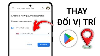 Cách thay đổi quốc gia trên Google Play Store  Thay đổi vị trí Google Play Store [upl. by Eiaj]