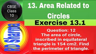 RD Sharma Class 10 EX 131 Q 12 The area of circle inscribed in equilateral triangle is 154 cm2 [upl. by Ybok927]