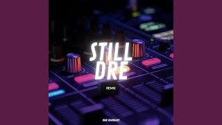 Still Dre Remix [upl. by Chloras]