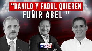 DANILO Y FADUL QUIEREN FUÑIR ABEL [upl. by Nwahsel]