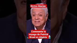 Enrico Macias commente le voyage de Patrick Bruel en Algérie enricomacias patrickbruel algerie [upl. by Layman685]